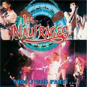 Les Naufragés - Moi J'Suis Parti... album