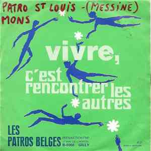 Les Patros Belges - Vivre, C 'est Rencontrer Les Autres album