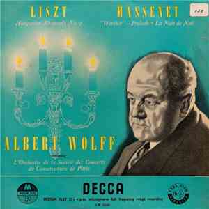 Liszt, Massenet, Albert Wolff Conducting L'Orchestre De La Société Des Concerts Du Conservatoire Paris - Hungarian Rhapsody No. 2 / "Werther" — Prelude • La Nuit De Noël album
