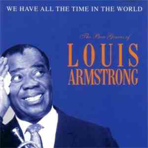 Louis Armstrong - The Pure Genius Of Louis Armstrong: We Have All The Time In The World album