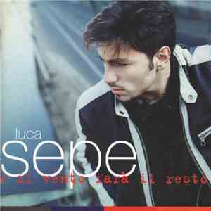 Luca Sepe - E Il Vento Farà Il Resto album
