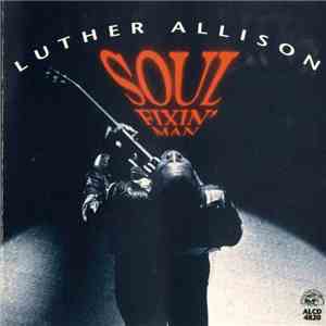 Luther Allison - Soul Fixin' Man album
