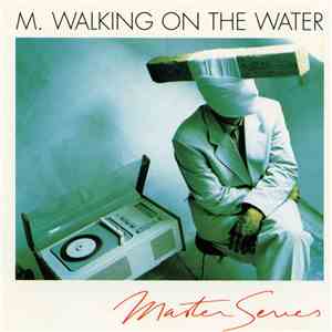 M. Walking On The Water - M. Walking On The Water album