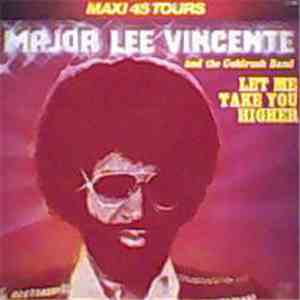 Major Lee Vincente and The Goldrush Band - Let Me Take You Higher album