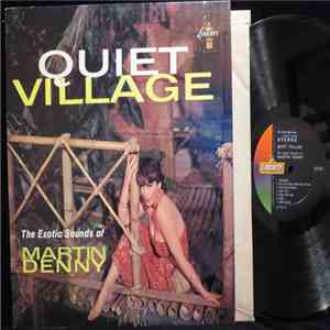 Martin Denny - Quiet Village - The Exotic Sounds Of Martin Denny album