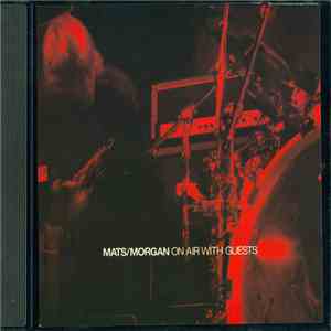 Mats/Morgan - On Air With Guests album