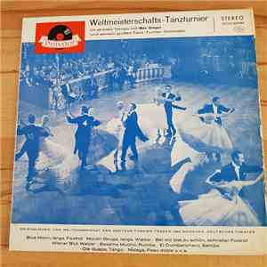 Max Greger Und Sein Grosses Tanz-Turnier-Orchester - Weltmeisterschafts-Tanzturnier Im Strikten Tempo Mit Max Greger Und Seinem Großen Tanz-Turnier-Orchester album