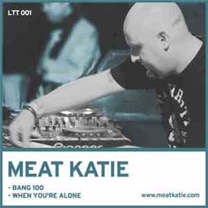Meat Katie - Bang 100 / When You're Alone album