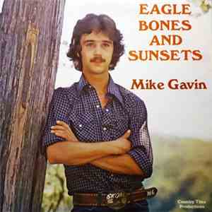 Mike Gavin  - Eagle Bones And Sunsets album