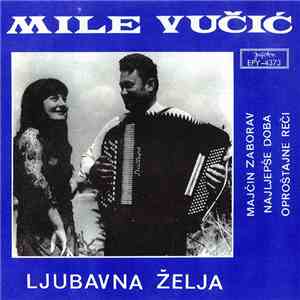 Mile Vučić - Ljubavna Želja album