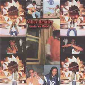 Miles Bentley - Unda Yo Roof album