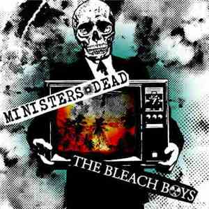 Ministers Dead, The Bleach Boys  - Ministers Dead / The Bleach Boys album