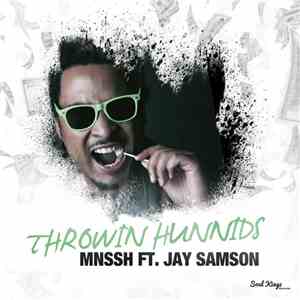 MNSSH Ft. Jay Samson - Throwin' Hunnids album