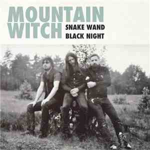 Mountain Witch - Snake Wand / Black Night album