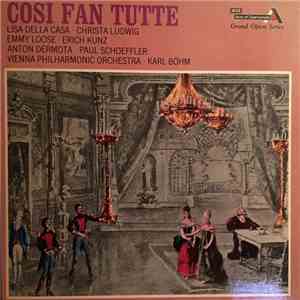 Mozart, Lisa Della Casa, Christa Ludwig, Emmy Loose, Erich Kunz, Anton Dermota, Paul Schöffler, The Chorus Of The Vienna State Opera, Vienna Philharmonia Orchestra, Karl Böhm - Cosi Fan Tutte album