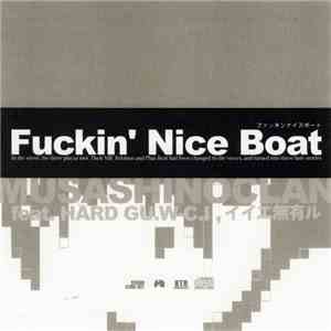 Musashinoclan feat. Hard Gu.W-C.I, イイエ無有ル - Fuckin' Nice Boat album