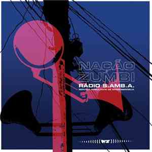 Nação Zumbi - Rádio S.AMB.A. - Serviço Ambulante De Afrociberdelia album