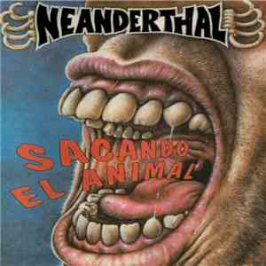 Neanderthal  - Sacando El Animal album