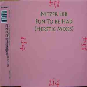 Nitzer Ebb - Fun To Be Had (Heretic Mixes) album