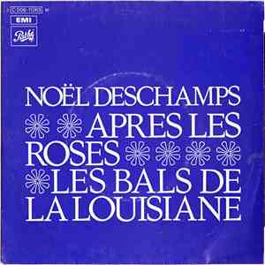 Noël Deschamps - Après Les Roses / Les Bals de Louisiane album