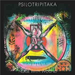 Nurse With Wound - Psilotripitaka album