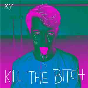 Oliver Céleste - XY // Kill The Bitch album