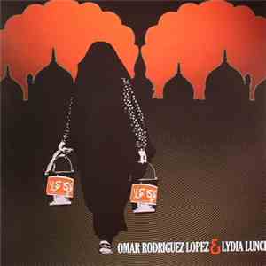 Omar Rodriguez Lopez & Lydia Lunch - Omar Rodriguez Lopez & Lydia Lunch album