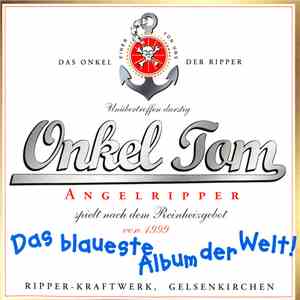 Onkel Tom Angelripper - Das Blaueste Album Der Welt album