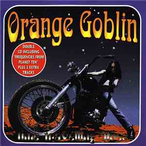 Orange Goblin - Time Travelling Blues / Frequencies From Planet Ten album