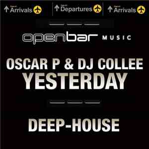 Oscar P & Dj Collee Feat. Ziphora Mabe - Yesterday album