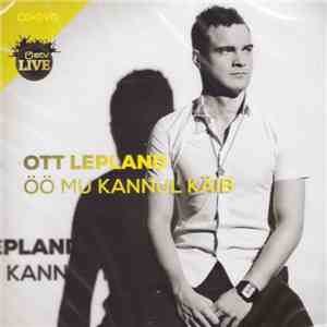 Ott Lepland - Öö Mu Kannul Käib album
