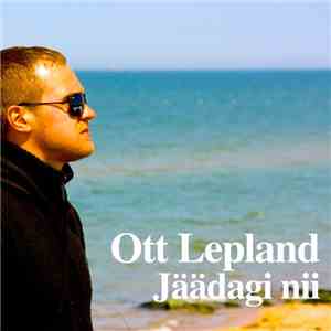 Ott Lepland - Jäädagi Nii album