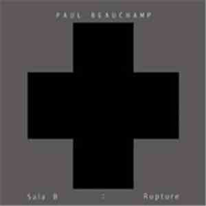 Paul Beauchamp - Sala B: Rupture album