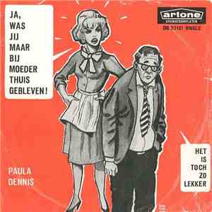 Paula Dennis - Ja, Was Jij Maar Bij Moeder Thuis Gebleven! album
