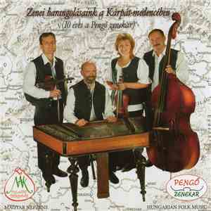 Pengő Zenekar - Zenei Barangolásaink A Kárpát Medencében - 10 Éves A Pengő Zenekar (Magyar Népzene = Hungarian Folk Music) album