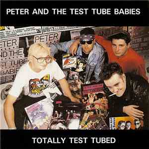 Peter And The Test Tube Babies - Totally Test Tubed album