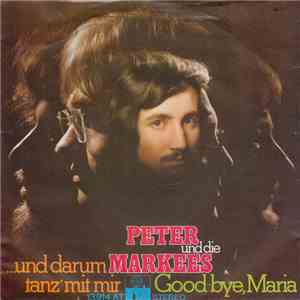 Peter Und Die Markees - ...Und Darum Tanz Mit Mir / Good-bye, Maria album