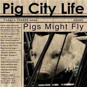 Pigs Might Fly - Pig City Life album