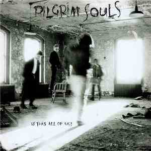 Pilgrim Souls - Is This All Of Us? album