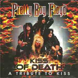 Pretty Boy Floyd - Kiss Of Death: A Tribute To Kiss album