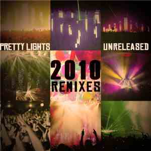 Pretty Lights - Unreleased 2010 Remixes album