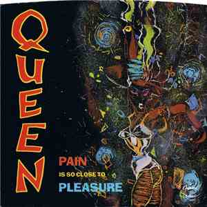 Queen - Pain Is So Close To Pleasure album