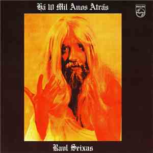 Raul Seixas - Há 10 Mil Anos Atrás album