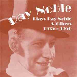 Ray Noble - Ray Noble Plays Ray Noble And Others album