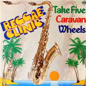 Reggae Clinic 65 - Take Five / Caravan / Wheels album