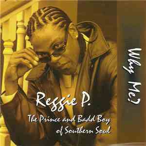 Reggie P - Why Me? album