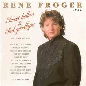 Rene Froger - Sweet Hello's & Sad Goodbyes album