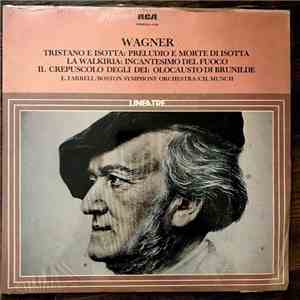 Richard Wagner - Tristano E Isotta: Preludio E Morte di Isotta - La Walkiria : Incantesimo di fuoco - il Crepuscolo degli Dei : Olocausto di Brunilde album
