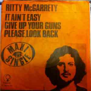 Ritty McGarretty - It Ain't Easy / Give Up Your Guns / Please Look Back album
