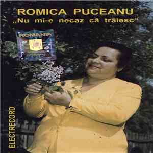 Romica Puceanu - Nu Mi-e Necaz Că Trăiesc album